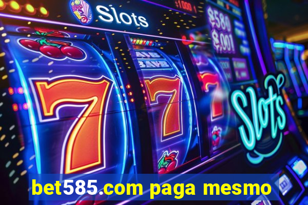 bet585.com paga mesmo